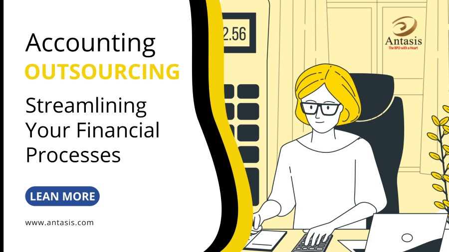 Accounting Outsourcing: Streamlining Your Financial Processes