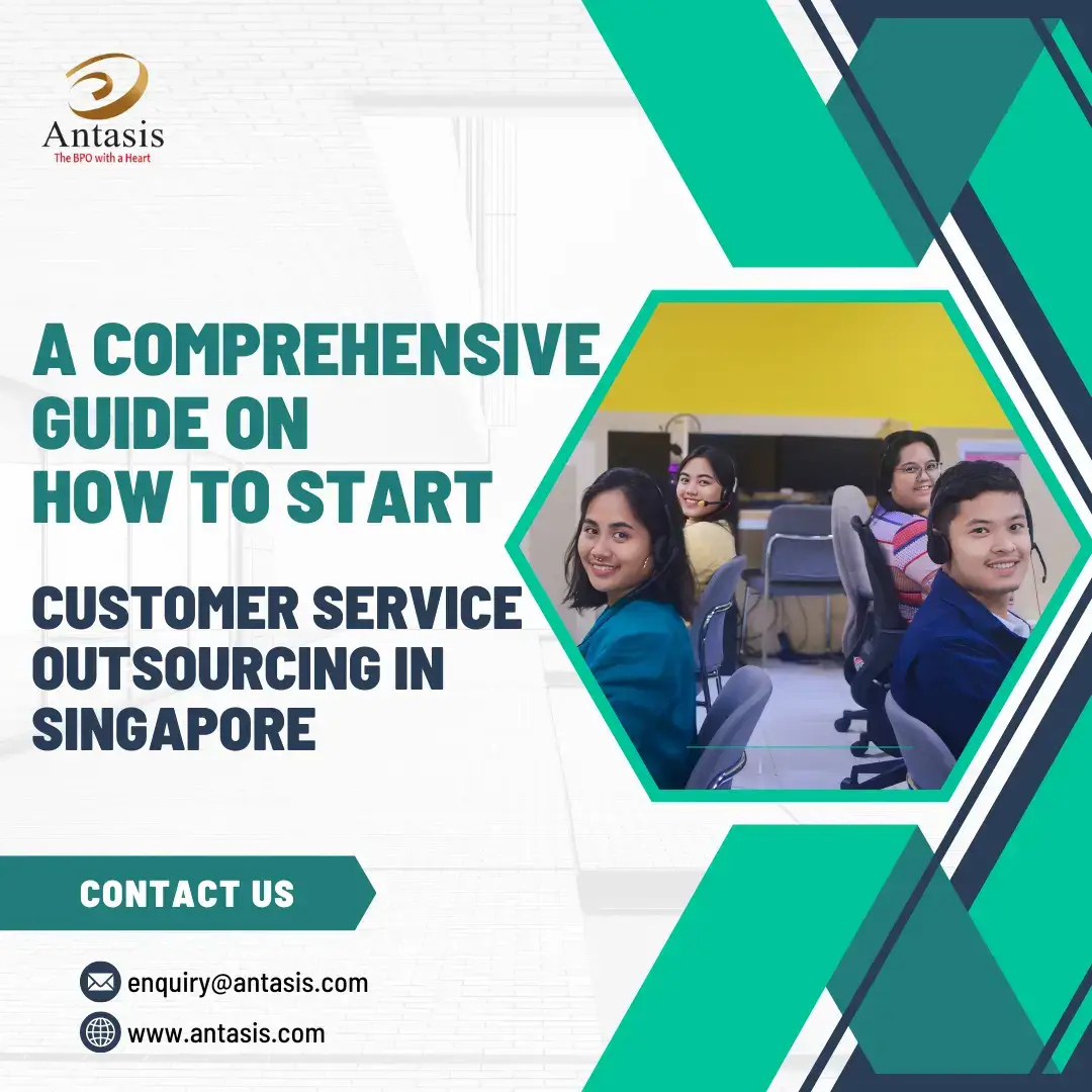 Antasis A Guide on How to Start Customer Service Outsourcing in Singapore